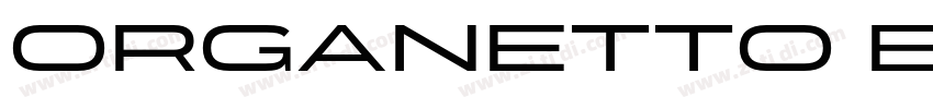 Organetto Bold Exp字体转换 Organetto Bold Exp字体转换